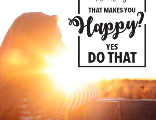 The thing that makes you happy?